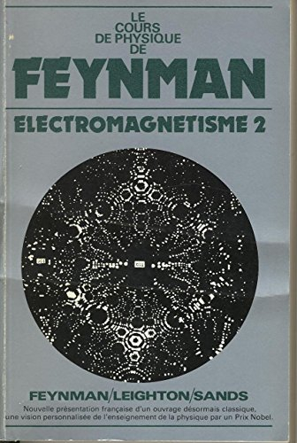 Le cours de physique de Feynman. Vol. 2-2. Electromagnétisme