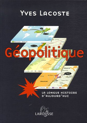 Géopolitique : la longue histoire d'aujourd'hui : cartes, conflits, analyses