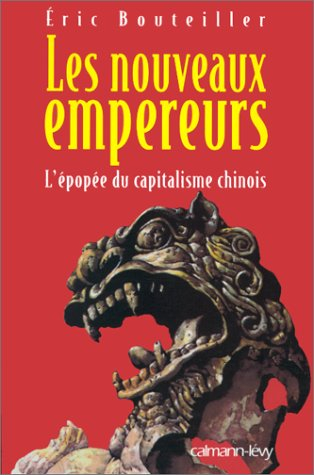 Les nouveaux empereurs : l'épopée du capitalisme chinois