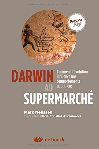 Darwin au supermarché : comment l'évolution influence nos comportements quotidiens