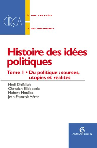 Histoire des idées politiques. Vol. 1. Du politique : sources, utopies et réalité