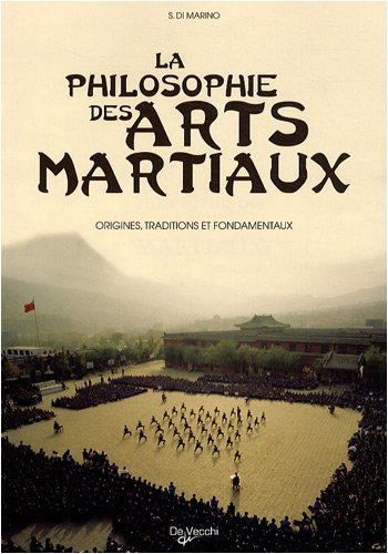 La philosophie des arts martiaux : origines, traditions et fondamentaux