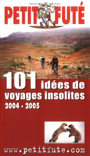 101 idées de voyages insolites 2004-2005