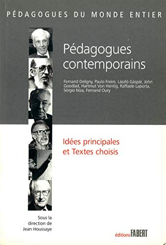 Pédagogues contemporains : Fernand Oury, Fernand Deligny, Paulo Freire, Laszlo Gaspar, John I. Goodl