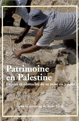 Patrimoine en Palestine : enjeux et obstacles de sa mise en valeur
