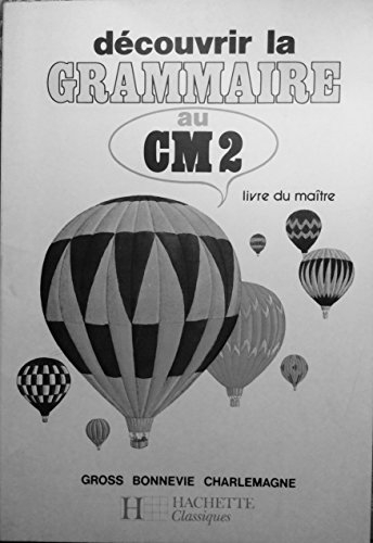 Découvrir la grammaire au CM2 : livre du maître