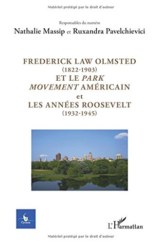 Cycnos, n° 30-2. Frederick Law Olmsted (1822-1903) et le Park movement américain ; Les années Roosev