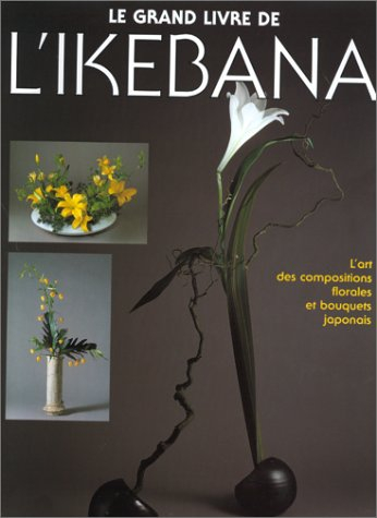 Le grand livre de l'ikebana