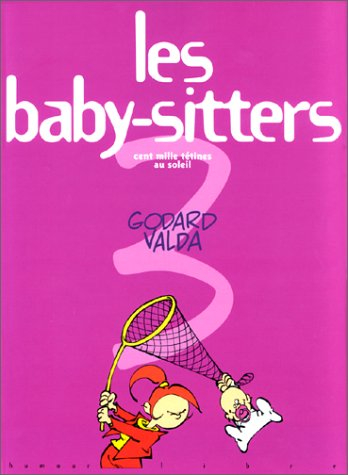 Les baby-sitters. Vol. 3. Cent mille tétines au soleil