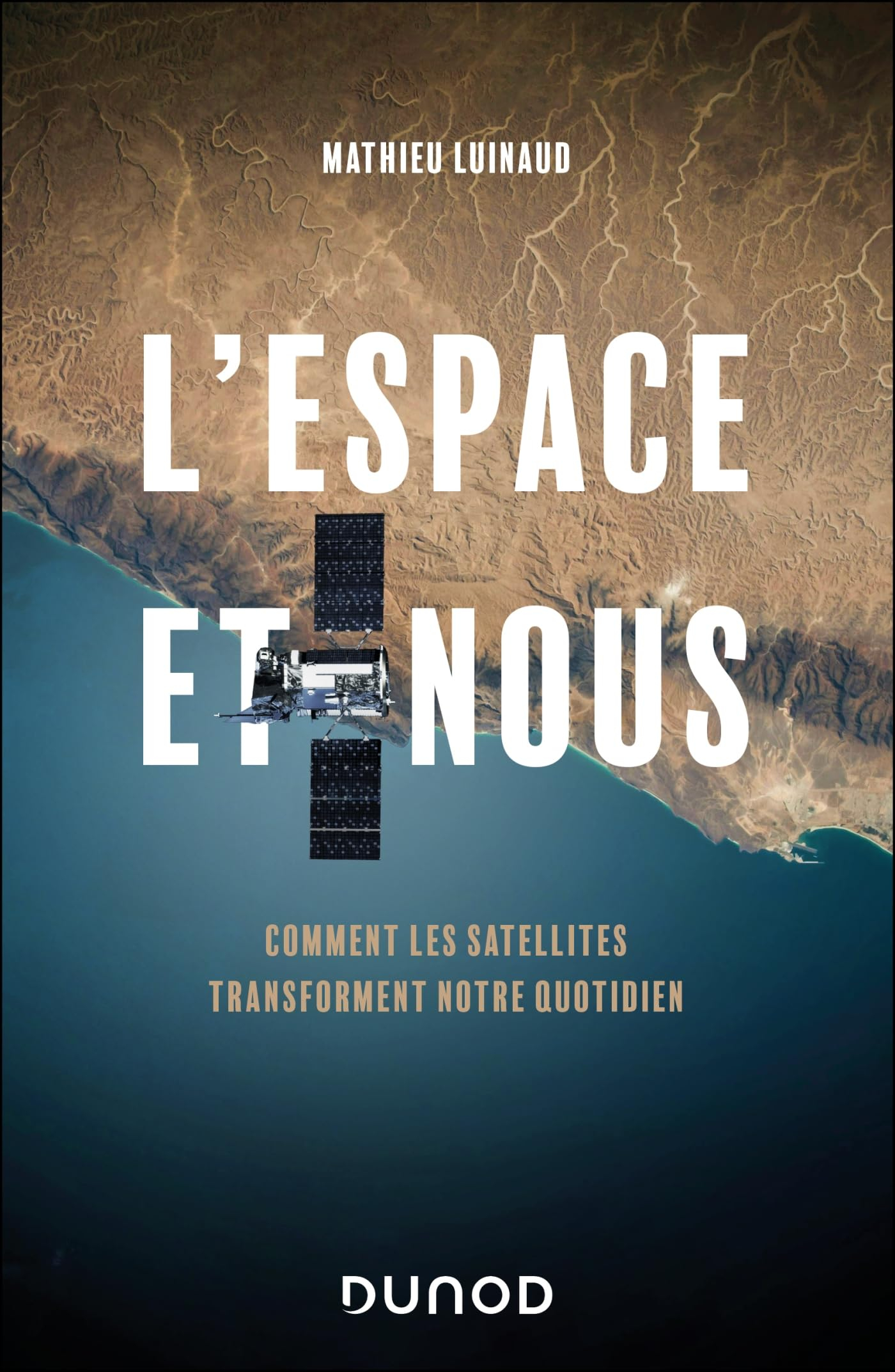 L'espace et nous : comment les satellites transforment notre quotidien
