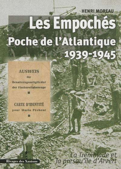 Les empochés : poche de l'Atlantique, 1939-1945 : La Tremblade et la presqu'île d'Arvert