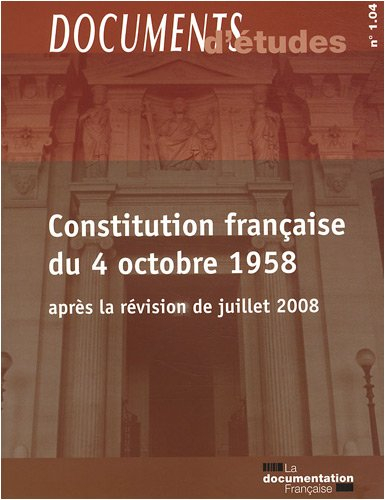 La Constitution française du 4 octobre 1958 : après la révision de juillet 2008