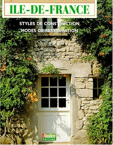Faire revivre une maison en Ile-de-France : styles de construction, modes de restauration