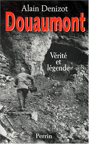 Douaumont 1914-1918 : vérité et légende