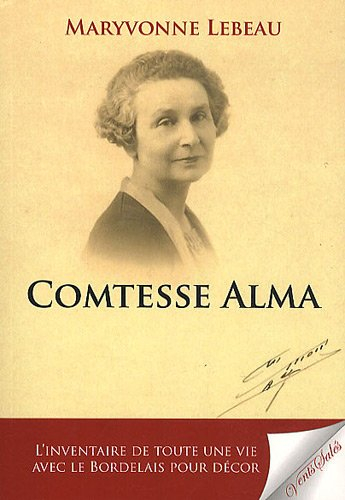 Comtesse Alma : l'inventaire de toute une vie avec le Bordelais pour décor