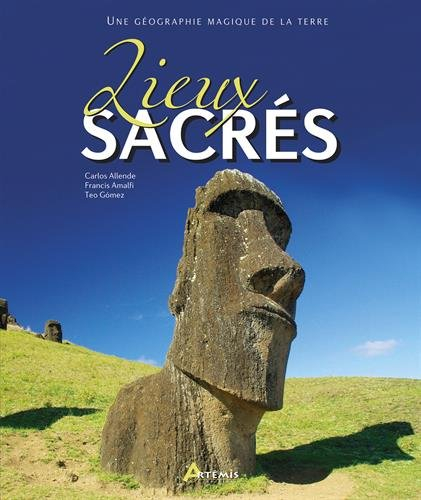 Lieux sacrés : une géographie magique de la Terre