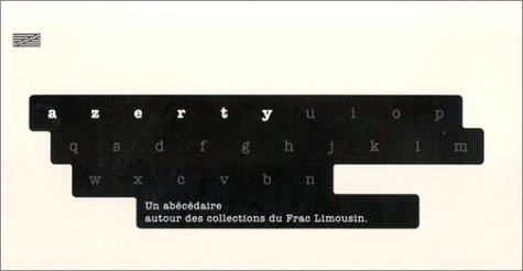 Azerty : un abécédaire autour des collections du FRAC Limousin