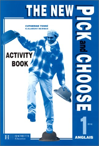The new Pick and choose, anglais 1re : activity book