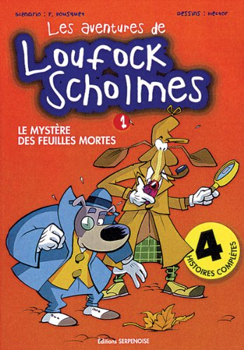 Les aventures de Loufock Scholmes. Vol. 1. Le mystère des feuilles mortes