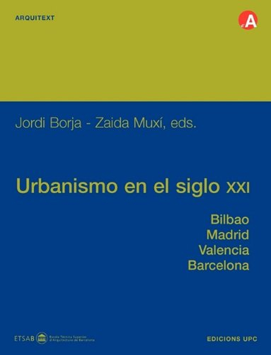 urbanismo en el siglo xxi. bilbao, madrid, valenci