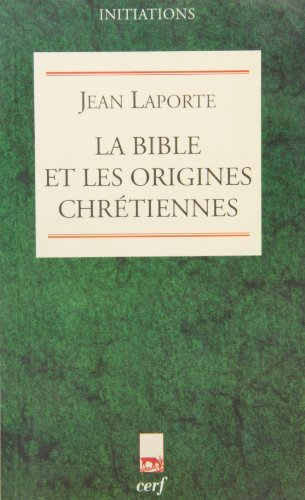La Bible et les origines chrétiennes