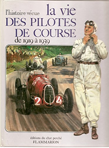 La Vie des pilotes de course de 1919 à 1939
