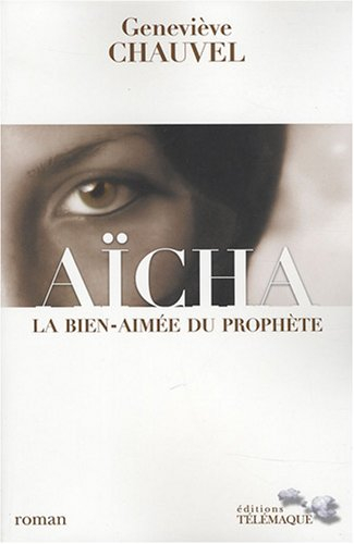 Aïcha, la bien-aimée du Prophète
