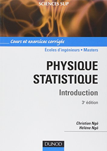 Physique statistique : introduction : cours et exercices corrigés, écoles d'ingénieurs, masters