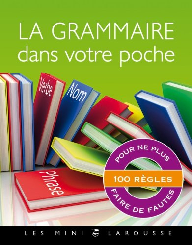 La grammaire dans votre poche : 100 règles pour ne plus faire de fautes