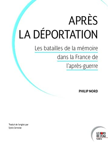 Après la déportation : les batailles de la mémoire dans la France de l'après-guerre