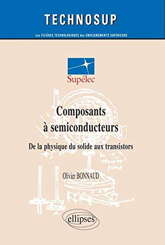 Composants à semi-conducteurs : de la physique du solide aux transistors