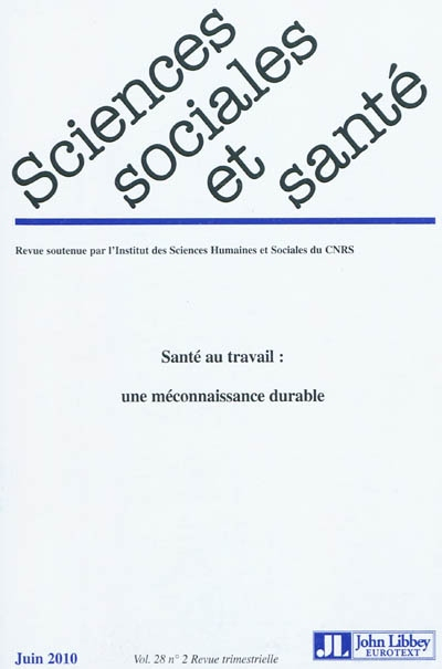 Sciences sociales et santé, n° 2 (2010). Santé au travail : une méconnaissance durable