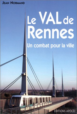 Le VAL de Rennes : un combat pour la ville