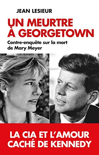 Un meurtre à Georgetown : contre-enquête sur la mort de Mary Meyer