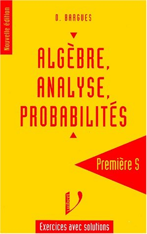 Algèbre, analyse, probabilités 1re S