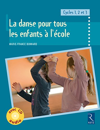 La danse pour tous les enfants à l'école : cycles 1, 2 et 3