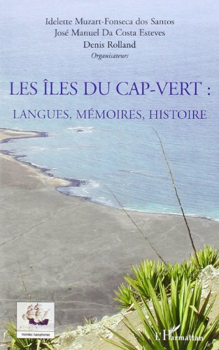 Les îles du Cap-Vert : langues, mémoires, histoire