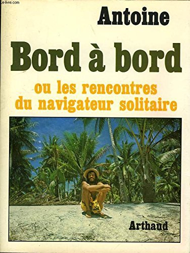 bord à bord ou les rencontres du navigateur solitaire