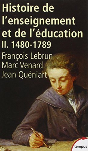 Histoire générale de l'enseignement et de l'éducation en France. Vol. 2. De Gutenberg aux Lumières (
