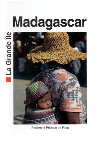 Madagascar : la grande île