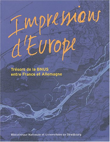 Impressions d'Europe : trésors de la BNUS entre France et Allemagne