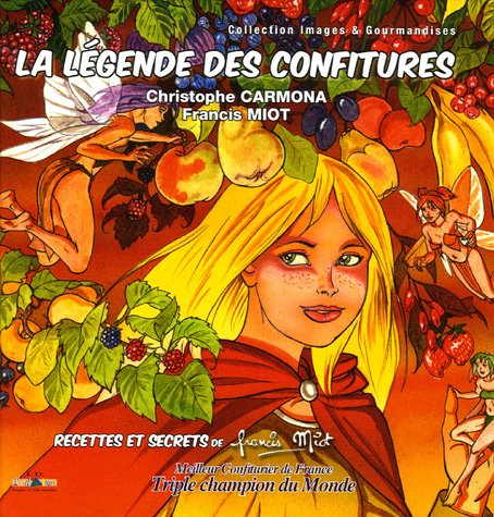 La légende des confitures : à la recherche de l'oeil du soleil