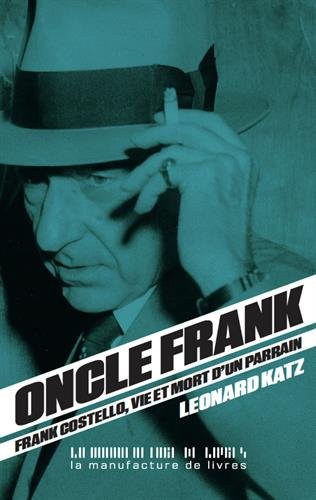 Oncle Frank : vie et mort de Frank Costello
