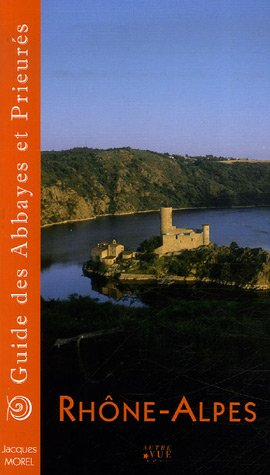 Guide des abbayes et prieurés en Rhône-Alpes