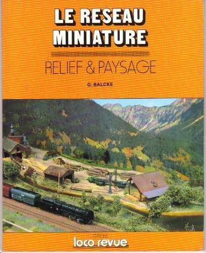 Le réseau miniature : relief et paysage : directives pratiques pour l'élaboration et la réalisation