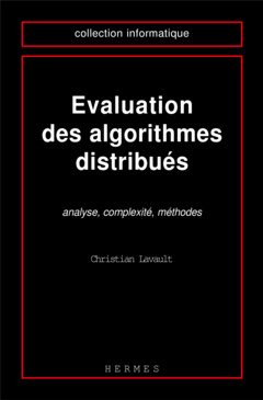 Evaluation des algorithmes distribués : analyse, complexité, méthodes