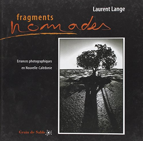 Fragments nomades : errances photographiques en Nouvelle-Calédonie