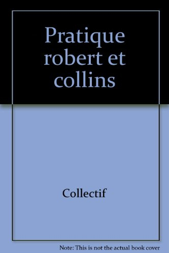 LE ROBERT ET COLLINS PRATIQUE. Dictionnaire français-anglais et anglais-français