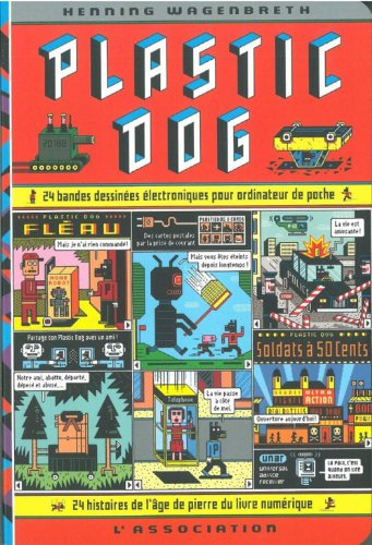 Plastic dog : 24 bandes dessinées électroniques pour ordinateur de poche, âge de pierre du livre num