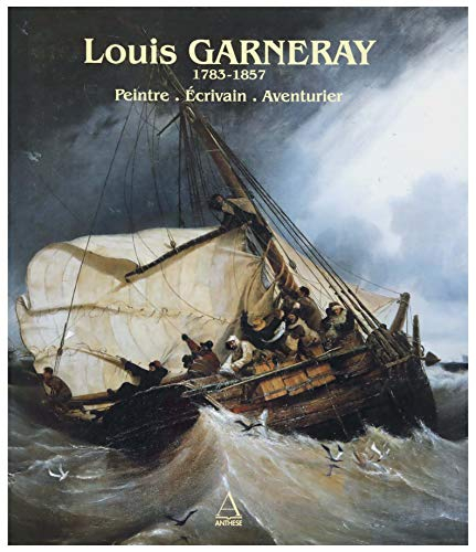 Louis Garneray (1783-1857), peintre, écrivain, aventurier : catalogue d'exposition, Musée Eugène Bou